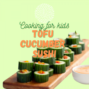 Read more about the article Cucumber Sushi is a healthy snack that makes kids (and parents) happy!